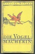 Die Vogelmacherin : die Geschichte von Hexenkindern.