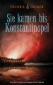 Sie Kamen Bis Konstantinopel