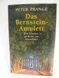 Das Bernstein-Amulett Eine Familiengeschichte in Deutschland