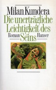 Die unerträgliche Leichtigkeit des Seins. Roman Aus d. Tschech. von Susanna Roth aus dem Nachlaß Gerhard Löwenthal