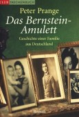 Das Bernstein-Amulett : Geschichte einer Familie aus Deutschland - Roman ;