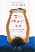 Weil ich gern lese
