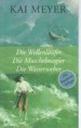 Wellenläufer - Trilogie in einem Band! (Die Wellenläufer - Die Muschelmagier - Die Wasserweber)