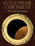 Aethergarn: Die Steampunk-Chroniken: 1