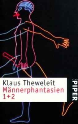 Klaus Theweleit Männerphantasien Klaus Theweleit Männerphantasien