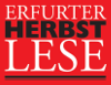 Erfurter Herbstlese - Unser Literaturverein organisiert seit 1997 die Erfurter Herbstlese, die zu den großen literarischen Veranstaltungsreihen in Deutschland gehört. Es lebe die Erfurter Herbstlese!