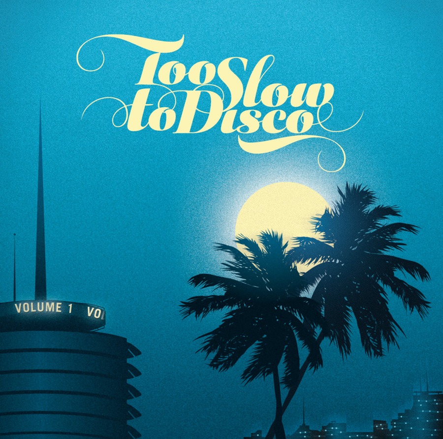 Too Slow To Disco - vol. 1