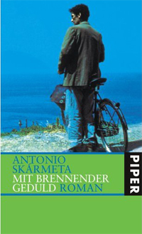 Antonio Skármeta: Mit brennender Geduld