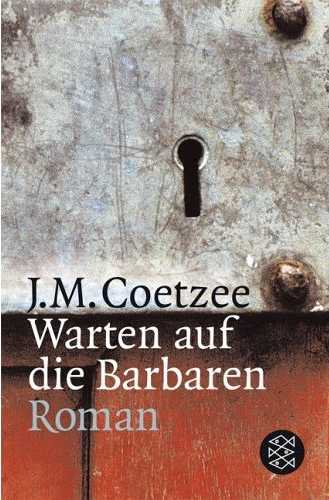 J. M. Coetzee: Warten auf die Barbaren (S. Fischer)