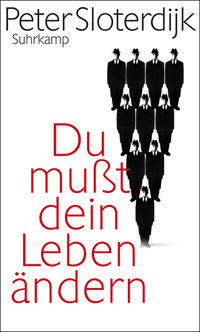 Peter Sloterdijk: Du mußt dein Leben ändern 
