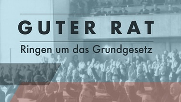 Hörspiel "Guter Rat - Ringen um das Grundgesetz" | Bild: imago/keystone/ZUMA/WDR/Leowald