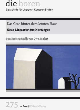 die horen Br. 275 / Das Gras hinter dem letzten Haus / Neue Literatur aus Norwegen