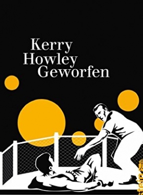 Kerry Howley, Geworfen