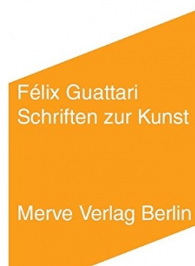 Guattari - Schriften zur Kunst