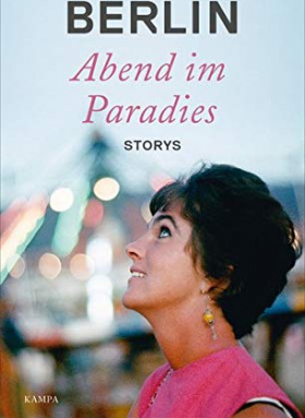 Abend im Paradies, Lucia Berlin, Kampa Verlag 2019
