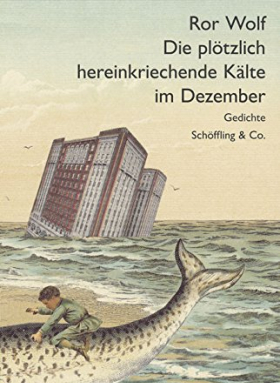 Ror Wolf, Die plötzlich hereinkriechende Kälte im Dezember