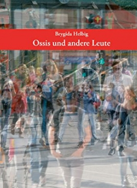 Brygida Helbig: Ossis und andere Leute