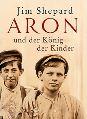 Jim Shepard, Aron und der König der Kinder