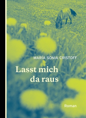 María Sonia Cristoff: Lasst mich da raus.