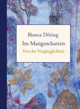 Im Mangoschatten / Von der Vergänglichkeit