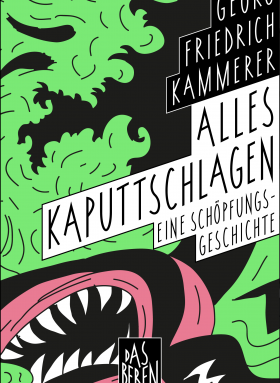 Alles kaputtschlagen, Georg Friedrich Kammerer, Verlag Das Beben