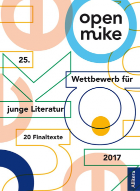 25. open mike / Wettbewerb für Junge Literatur. Die 20 Finaltexte
