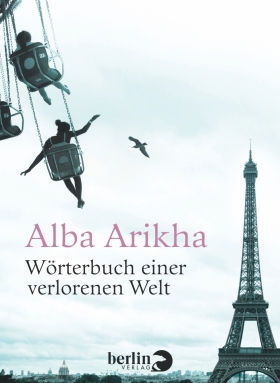 Wörterbuch einer verlorenen Welt, Alba Arikha, Berlin Verlag