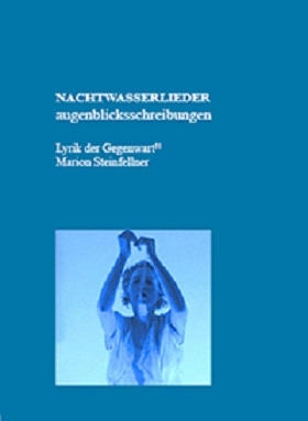 nachtwasserlieder. augenblicksbeschreibungen.