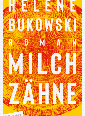 Milchzähne, Helene Bukwoski, Aufbau Verlag 2019