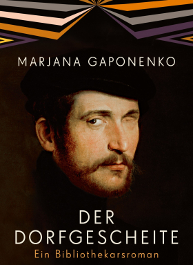 Der Dorfgescheite / EIN BIBLIOTHEKARSROMAN