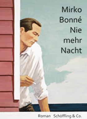 Mirko Bonné, Nie mehr Nacht, Schöffling