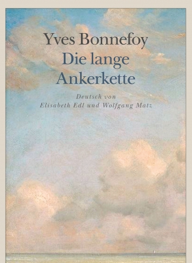 Die lange Ankerkette, Yves Bonnefoy, Hanser