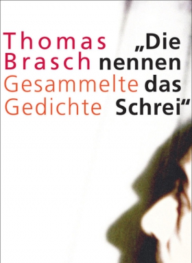 Die nennen das Schrei, Thomas Brasch, Suhrkamp