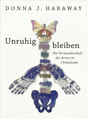 Donna Haraway, Unruhig bleiben