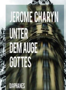 Jerome Charyn, Unter dem Auge Gottes, Diaphanes
