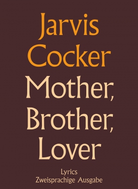 Mother, Brother, Lover, Jarvis Chocker, Berlin Verlag