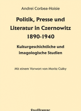 Politik, Presse und Literatur in Czernowitz 1890-1940, Andrei Corbea, Stauffenburg Col.