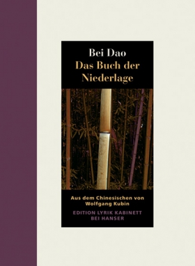 Das Buch der Niederlage, Dao Bei, Edition Lyrik Kabinett