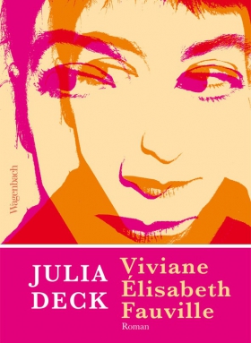 Julia Deck, Viviane Elsiabeth Fauville, Wagenbach, Berlin