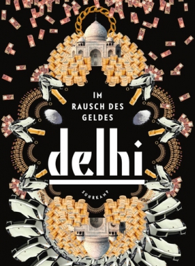 Delhi - Im Rausch des Geldes, Rana Dasgupta