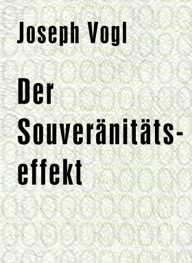Der Souveränitätseffekt, Vogl
