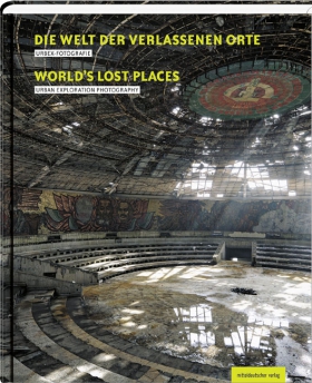 Die Welt der verlassenen Orte, Urbex-Fotografie