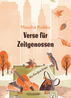 Verse für Zeitgenossen / Mascha Kalékos Exilgedichte