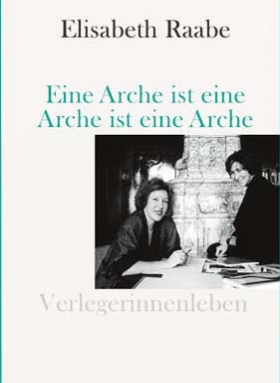 Elisabeth Raabe, Eine Arche ist eine Arche ist eine Arche