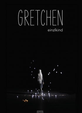 Gretchen, Einzlkind