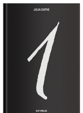 Eins, Julia Dathe, Elif Verlag 2017