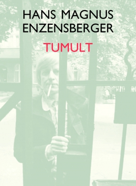 Hans Magnus Enzensberger, Tumult