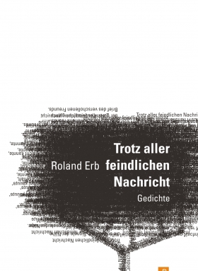 Trotz aller feindlichen Nachricht, Roland Erb