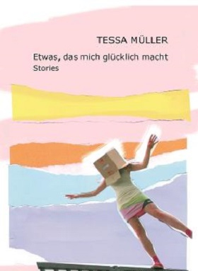 Etwas, das mich glücklich macht, Tessa Müller