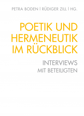 Poetik und Hermeneutik im Rückblick  Interviews mit Beteiligten